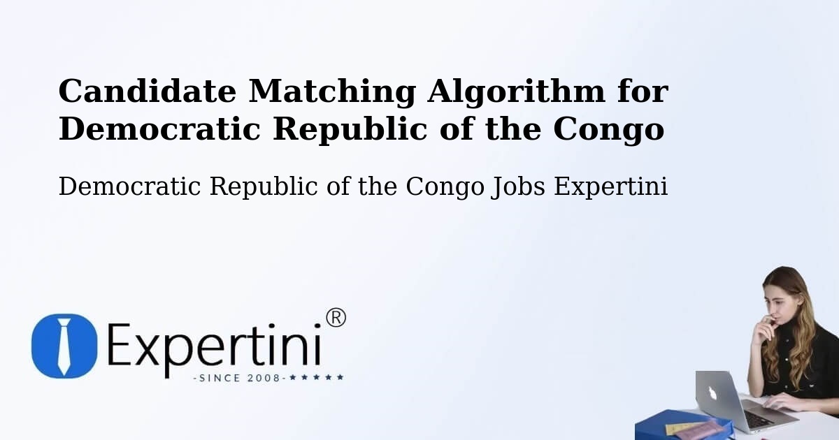 Candidate Matching Algorithm Overview – Kabare - Democratic Republic of the Congo Jobs Expertini