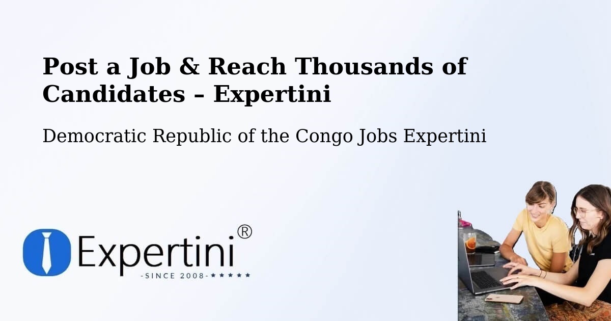 Post a Job in Kabare – Hire the Right Talent - Kabare, Democratic Republic of the Congo Jobs Expertini