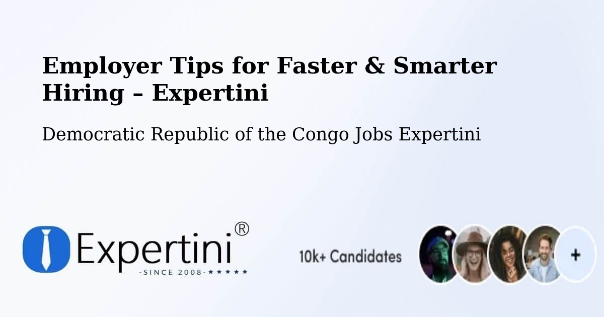 Employer Tips for Hiring & Recruitment – Kabare - Kabare, Democratic Republic of the Congo Jobs Expertini