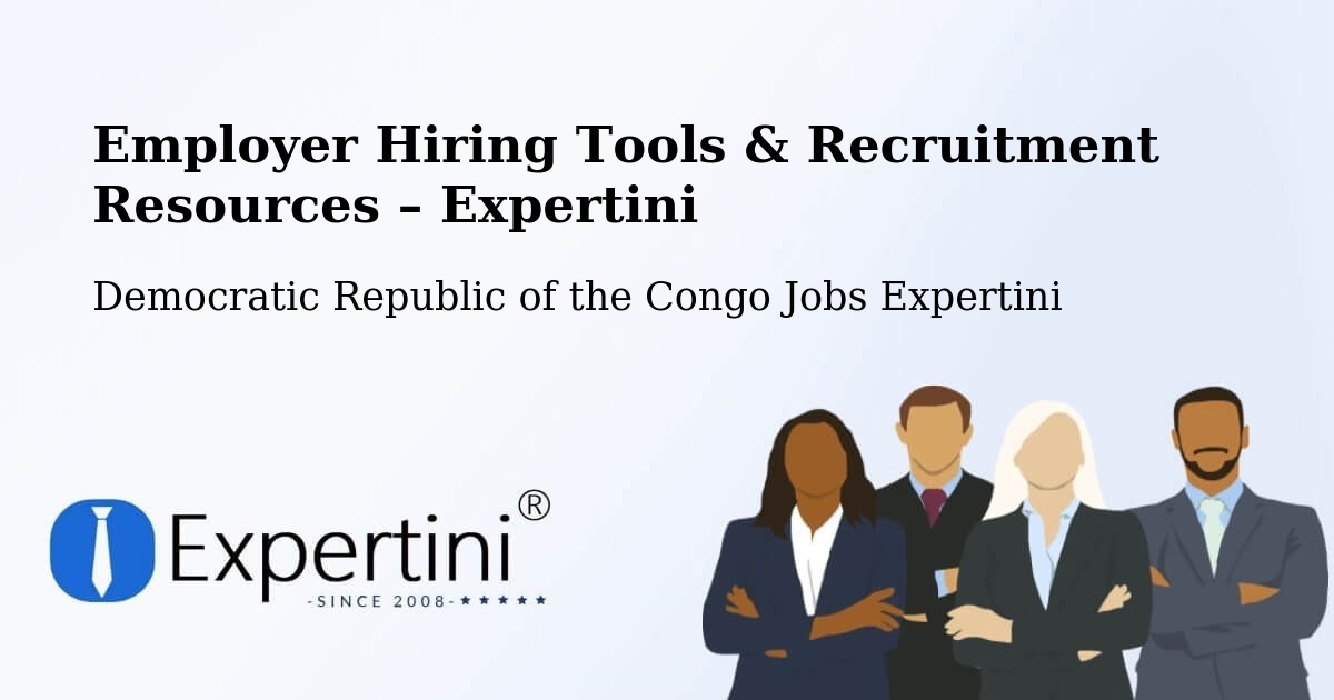 Employer Hiring Tools & Recruitment Resources – Kabare - Kabare, Democratic Republic of the Congo Jobs Expertini