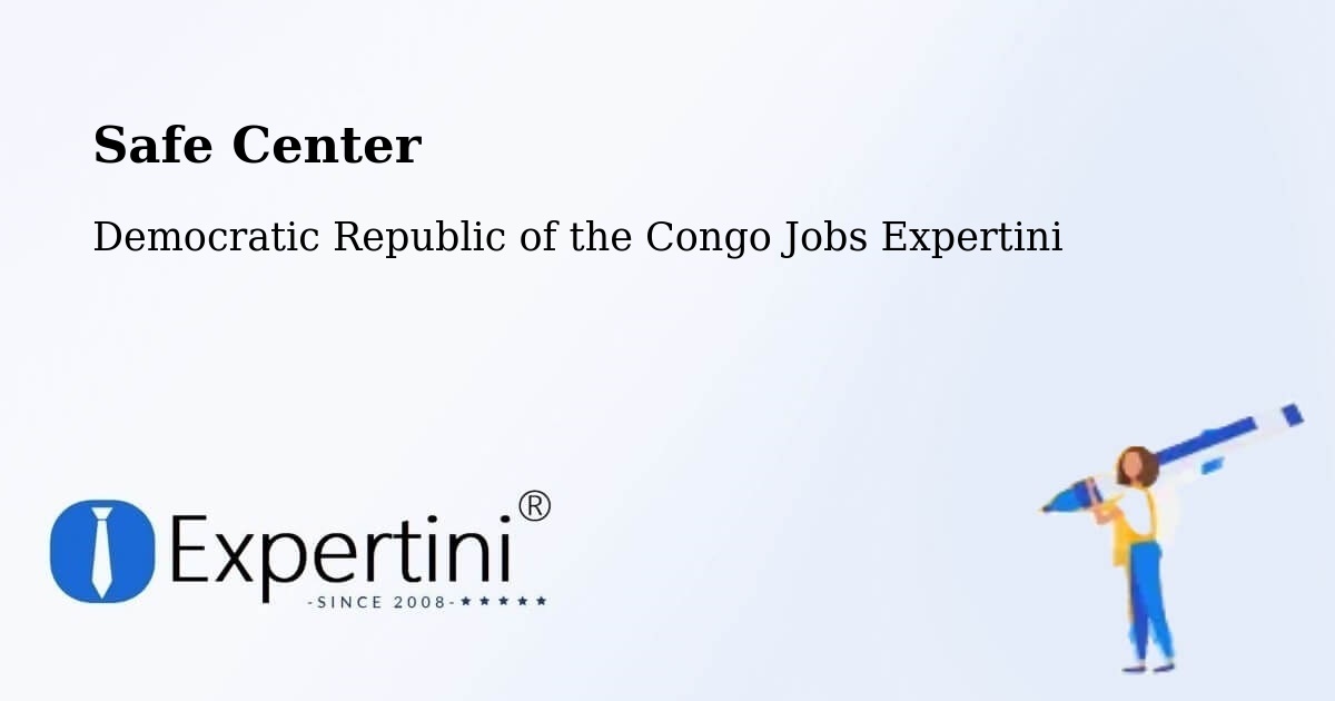 Safety Center – Kabare - Democratic Republic of the Congo Jobs Expertini